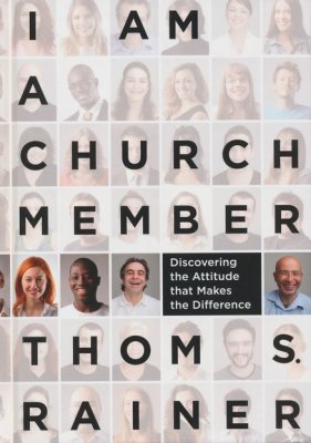 (USED) I Am a Church Member: Discovering the Attitude that Makes the Difference